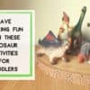 dinosaur toddler activities sensory play